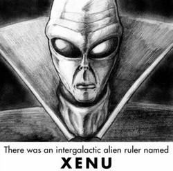 Image of As for Xenu, the Loyal Officers finally overthrew him and they locked him away in a mountain on one of the planets. He is kept in by a force-field powered by an eternal battery and Xenu is still alive today.
<br>
<br>That is the end of the story. And so today everyone is full of these clusters of souls called “body thetans”. And if we are to be a free soul then we have to remove all these “body thetans” and pay lots of money to do so. And the only reason people believe in God and Jesus was because it was in the film their body thetans saw 75 million years ago.