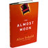 Image of The Almost Moon By Alice Sebold Little, Brown 304 pp., $24.99