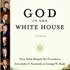 Image of God in the White House: A History
